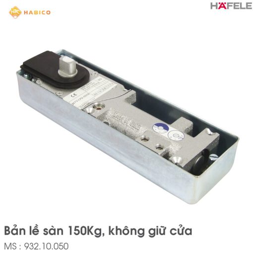 Bản Lề Sàn TS 500NV 150Kg Hafele 932.10.050