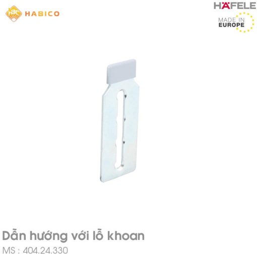 Dẫn Hướng Với Lỗ Khoan Hafele 404.24.330